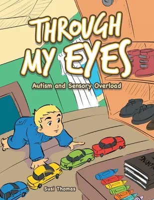A través de mis ojos: autismo y sobrecarga sensorial - Through My Eyes: Autism and Sensory Overload