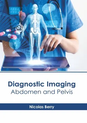Diagnóstico por imagen: Abdomen y Pelvis - Diagnostic Imaging: Abdomen and Pelvis