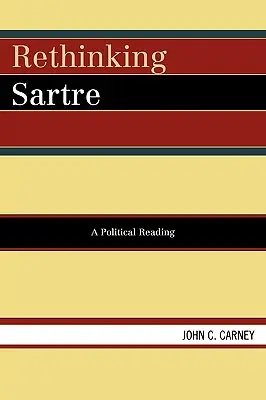 Repensar a Sartre: Una lectura política - Rethinking Sartre: A Political Reading