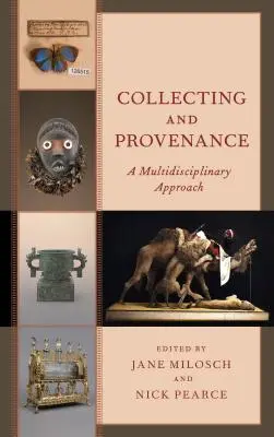 Coleccionismo y Procedencia: Un enfoque multidisciplinar - Collecting and Provenance: A Multidisciplinary Approach