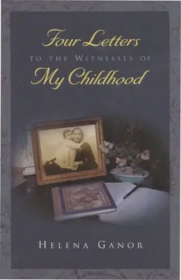 Cuatro cartas a los testigos de mi infancia - Four Letters to the Witnesses of My Childhood