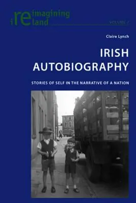 La autobiografía irlandesa: Historias de uno mismo en la narrativa de una nación - Irish Autobiography: Stories of Self in the Narrative of a Nation