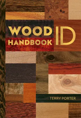 Manual de identificación y uso de la madera - Wood Id & Use Handbook