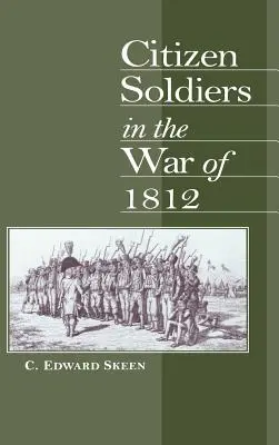 Ciudadanos soldados en la Guerra de 1812 - Citizen Soldiers in the War of 1812