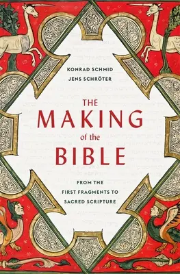 La formación de la Biblia: De los primeros fragmentos a la Sagrada Escritura - The Making of the Bible: From the First Fragments to Sacred Scripture