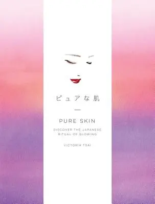 Piel Pura: Descubra el ritual japonés del resplandor - Pure Skin: Discover the Japanese Ritual of Glowing