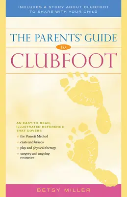 Guía para padres sobre el pie zambo - The Parents' Guide to Clubfoot