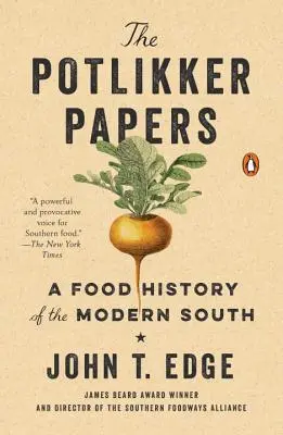 Los papeles de Potlikker: Historia alimentaria del Sur moderno - The Potlikker Papers: A Food History of the Modern South
