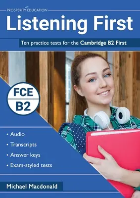 Listening First: Diez pruebas prácticas para el Cambridge B2 First - Listening First: Ten practice tests for the Cambridge B2 First