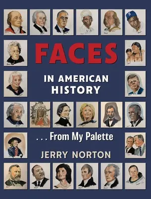 Rostros de la historia americana ... De mi paleta - Faces in American History ... From My Palette