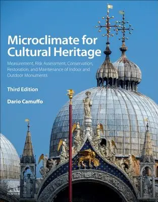 Microclima para el patrimonio cultural: Medición, evaluación de riesgos, conservación, restauración y mantenimiento de monumentos interiores y exteriores - Microclimate for Cultural Heritage: Measurement, Risk Assessment, Conservation, Restoration, and Maintenance of Indoor and Outdoor Monuments