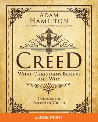 Credo: Lo que los cristianos creen y por qué - Creed: What Christians Believe and Why