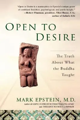 Abrirse al deseo: la verdad sobre lo que enseñó Buda - Open to Desire: The Truth about What the Buddha Taught