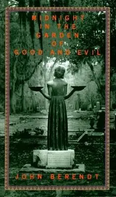 Medianoche en el jardín del bien y del mal: una historia de Savannah - Midnight in the Garden of Good and Evil: A Savannah Story