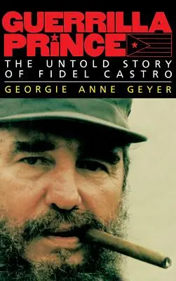 Príncipe guerrillero: La historia no contada de Fidel Castro - Guerrilla Prince: The Untold Story of Fidel Castro