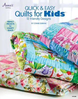 Colchas fáciles y rápidas para niños: 12 simpáticos diseños - Quick & Easy Quilts for Kids: 12 Friendly Designs