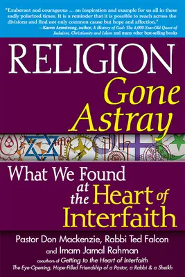 Religión extraviada: Lo que encontramos en el corazón de la interconfesionalidad - Religion Gone Astray: What We Found at the Heart of Interfaith