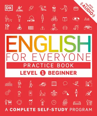 Inglés para todos: Level 1: Beginner, Practice Book: Un programa completo de autoaprendizaje - English for Everyone: Level 1: Beginner, Practice Book: A Complete Self-Study Program