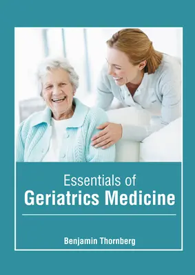 Fundamentos de medicina geriátrica - Essentials of Geriatrics Medicine