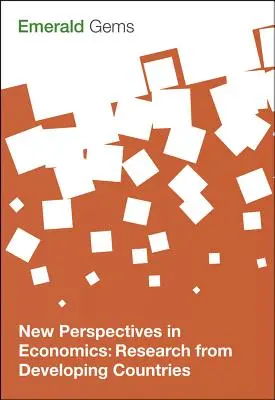 Nuevas perspectivas en economía: Investigación en países en desarrollo - New Perspectives in Economics: Research from Developing Countries