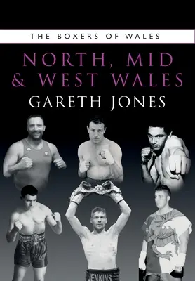 Boxeadores del norte, centro y oeste de Gales - The Boxers of North, Mid and West Wales