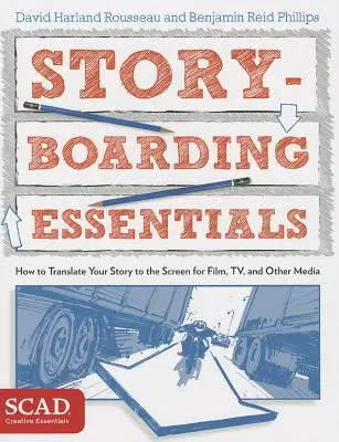 Storyboarding Essentials: Scad Creative Essentials (Cómo trasladar tu historia a la pantalla para cine, televisión y otros medios) - Storyboarding Essentials: Scad Creative Essentials (How to Translate Your Story to the Screen for Film, Tv, and Other Media)