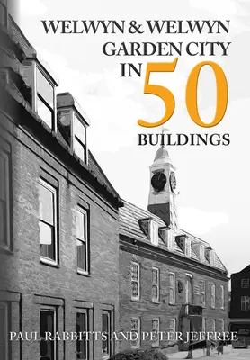 Welwyn y Welwyn Garden City en 50 edificios - Welwyn & Welwyn Garden City in 50 Buildings