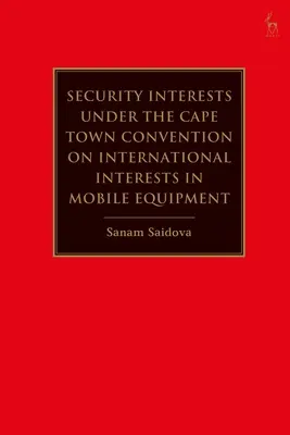 Garantías reales en virtud del Convenio de Ciudad del Cabo relativo a garantías internacionales sobre elementos de equipo móvil - Security Interests under the Cape Town Convention on International Interests in Mobile Equipment