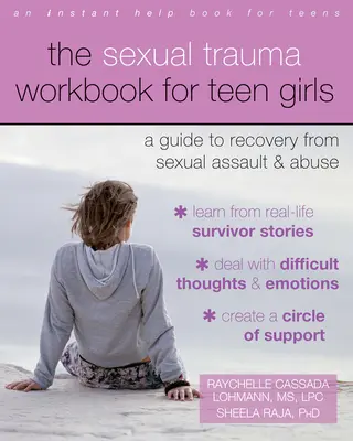 The Sexual Trauma Workbook for Teen Girls: Guía para recuperarse de agresiones y abusos sexuales - The Sexual Trauma Workbook for Teen Girls: A Guide to Recovery from Sexual Assault and Abuse