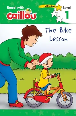 Caillou: La lección de la bicicleta - Lee con Caillou, Nivel 1 - Caillou: The Bike Lesson - Read with Caillou, Level 1