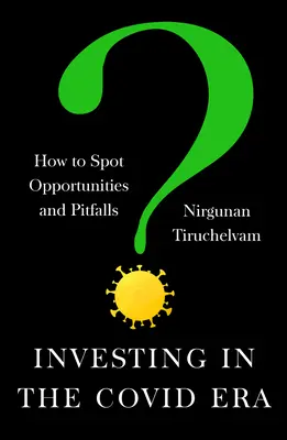 Invertir en la Era Covid: Cómo detectar oportunidades y escollos - Investing in the Covid Era: How to Spot Opportunities and Pitfalls