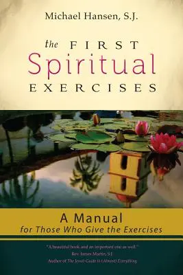 Los Primeros Ejercicios Espirituales: Manual para los que dan los Ejercicios - The First Spiritual Exercises: A Manual for Those Who Give the Exercises