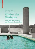 Kinder der Moderne - Vom Aufwachsen in beruhmten Gebauden