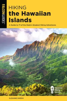 Senderismo por las islas hawaianas: Guía de 71 de las mejores aventuras de senderismo del estado - Hiking the Hawaiian Islands: A Guide to 71 of the State's Greatest Hiking Adventures