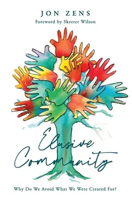 La comunidad esquiva: ¿Por qué evitamos aquello para lo que fuimos creados? - Elusive Community: Why Do We Avoid What We Were Created For?