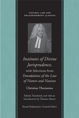 Institutos de Jurisprudencia Divina, con Selecciones de Fundamentos de la Ley de la Naturaleza y de las Naciones - Institutes of Divine Jurisprudence, with Selections from Foundations of the Law of Nature and Nations