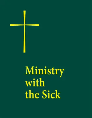 Ministerio con los enfermos - Ministry with the Sick