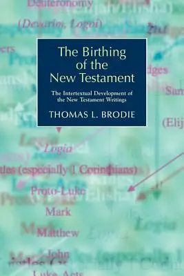 El nacimiento del Nuevo Testamento: El desarrollo intertextual de los escritos neotestamentarios - The Birthing of the New Testament: The Intertextual Development of the New Testament Writings