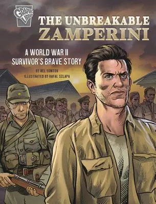 El inquebrantable Zamperini: La valiente historia de un superviviente de la Segunda Guerra Mundial - The Unbreakable Zamperini: A World War II Survivor's Brave Story