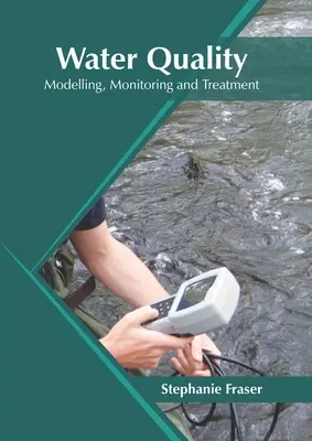 Calidad del agua: Modelización, supervisión y tratamiento - Water Quality: Modelling, Monitoring and Treatment