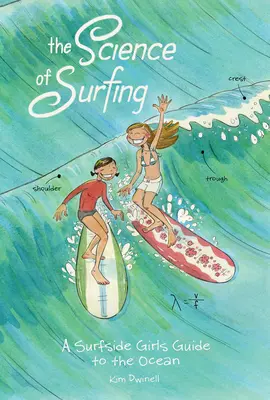 La ciencia del surf: Guía de las surfistas sobre el océano - The Science of Surfing: A Surfside Girls Guide to the Ocean