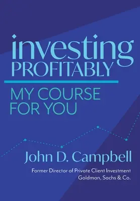 Invertir con rentabilidad: Mi curso para usted - Investing Profitably: My Course For You