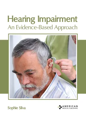 Discapacidad auditiva: Un enfoque basado en la evidencia - Hearing Impairment: An Evidence-Based Approach