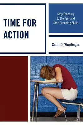Es hora de actuar: Dejar de enseñar para el examen y empezar a enseñar competencias - Time for Action: Stop Teaching to the Test and Start Teaching Skills
