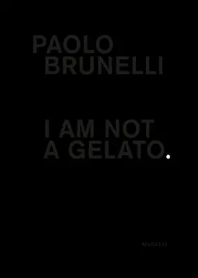 Paolo Brunelli: No soy un helado. - Paolo Brunelli: I Am Not a Gelato.