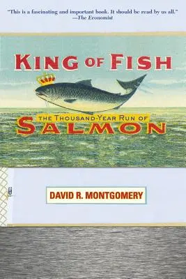 El rey de los peces: la carrera milenaria del salmón - King of Fish: The Thousand-Year Run of Salmon