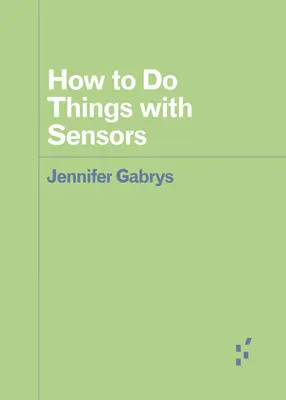 Cómo hacer cosas con sensores - How to Do Things with Sensors