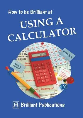 Cómo ser brillante con la calculadora - How to Be Brilliant at Using a Calculator