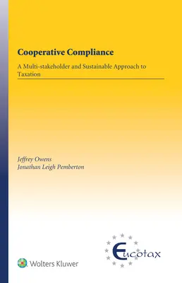 Cumplimiento cooperativo: Un enfoque multiparticipativo y sostenible de la fiscalidad - Cooperative Compliance: A Multi-Stakeholder and Sustainable Approach to Taxation