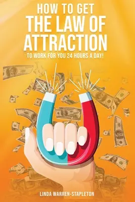 ¡Cómo hacer que la ley de la atracción trabaje para usted las 24 horas del día! - How To Get The Law Of Attraction To Work For You 24 Hours A Day!